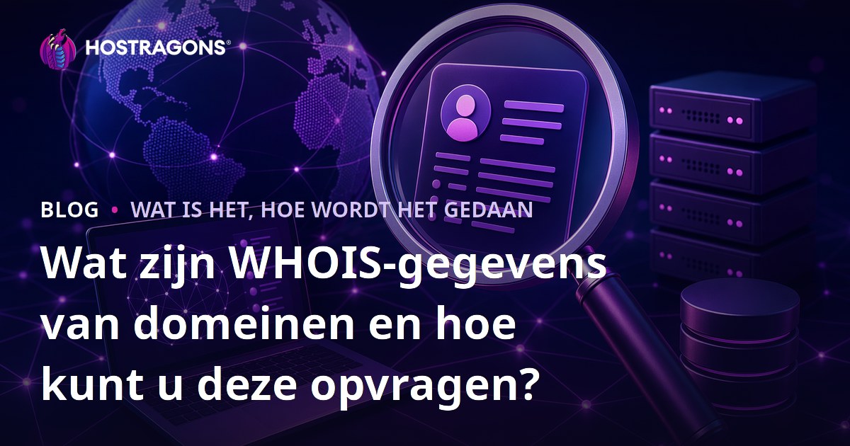 Wat zijn WHOIS-gegevens van domeinen en hoe kunt u deze opvragen?