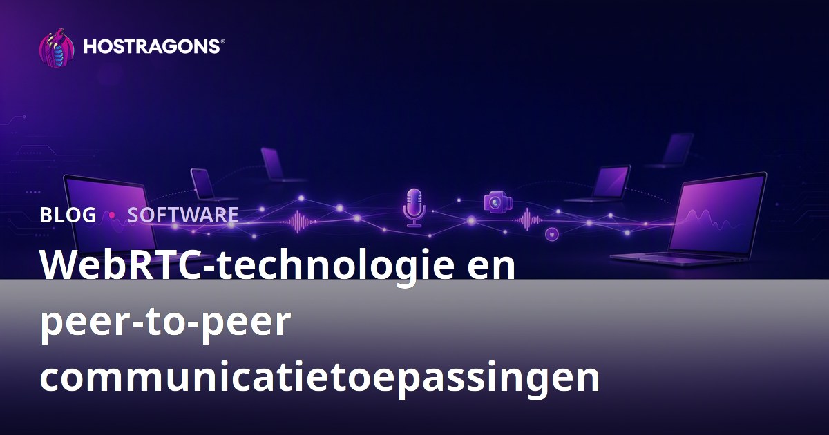 WebRTC-technologie en peer-to-peer communicatietoepassingen