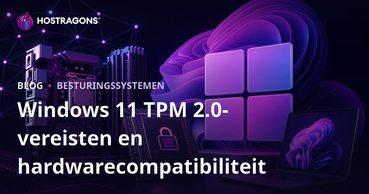 Windows 11 TPM 2.0-vereisten en hardwarecompatibiliteit