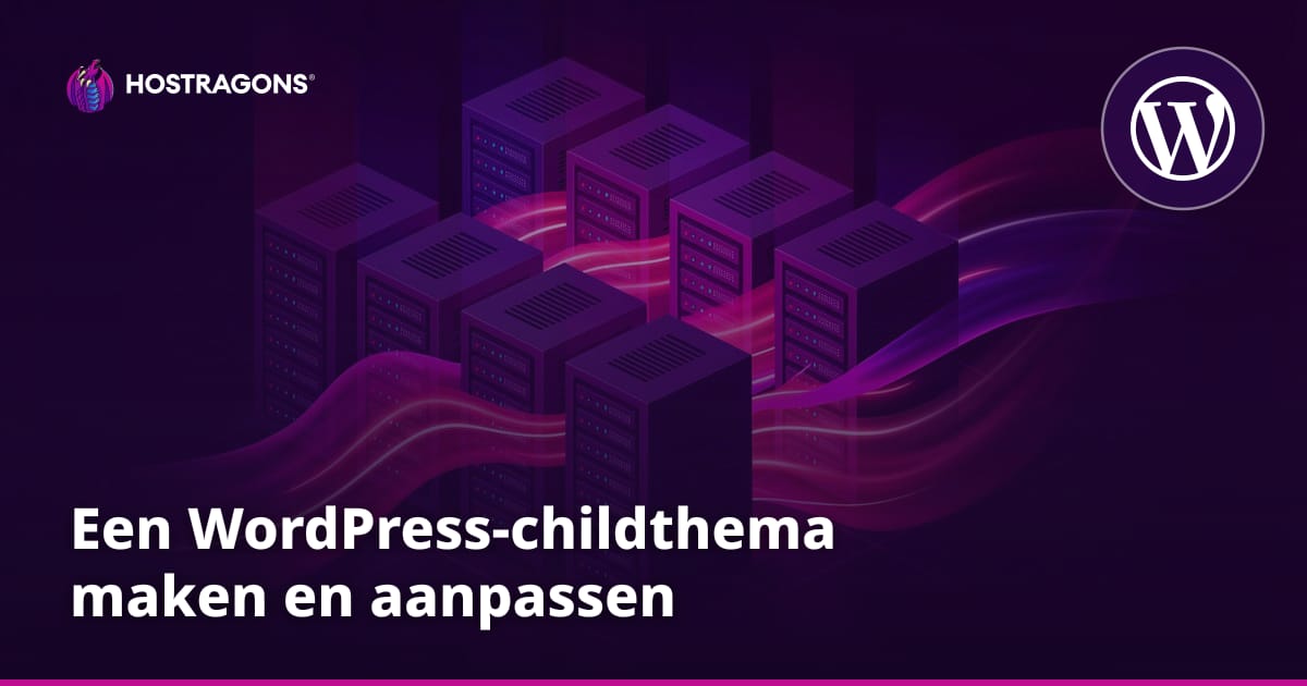 Een WordPress-childthema maken en aanpassen