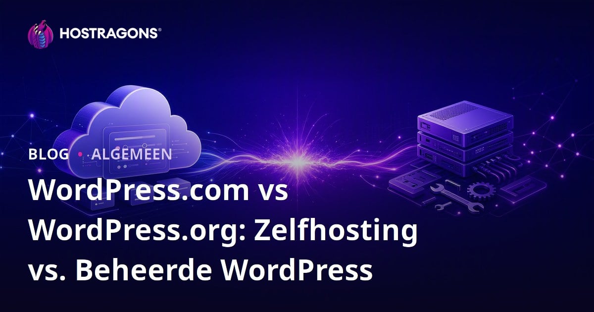WordPress.com vs WordPress.org: Zelfhosting vs. Beheerde WordPress
