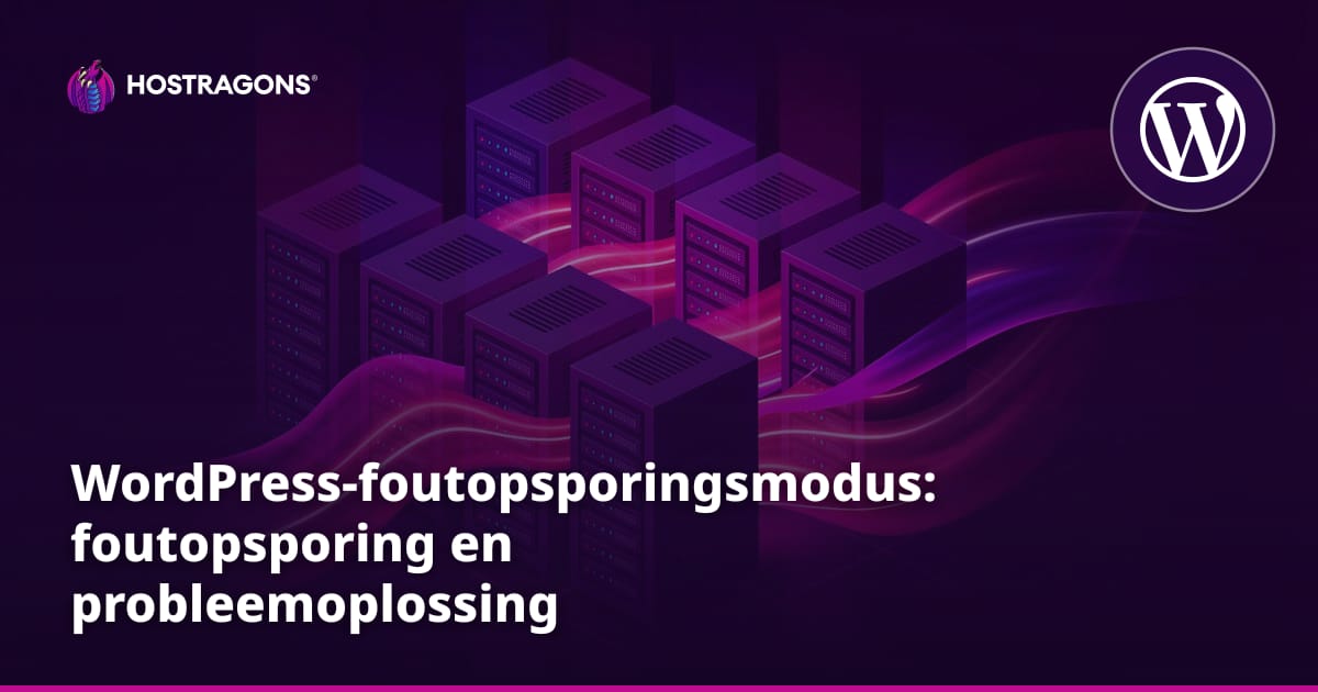 WordPress-foutopsporingsmodus: foutopsporing en probleemoplossing