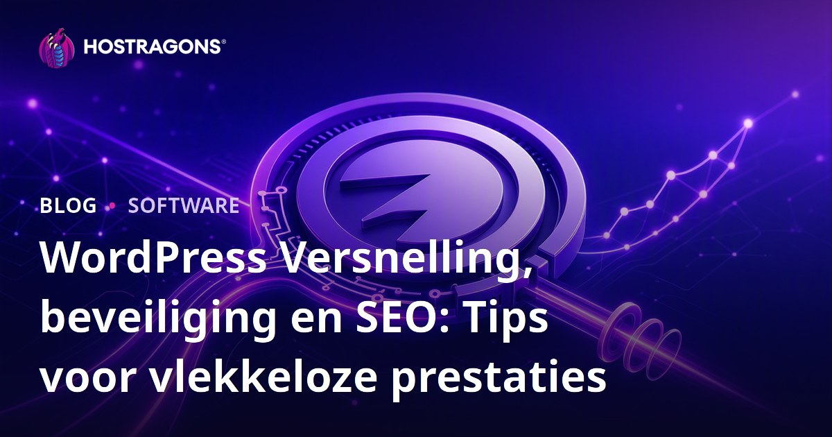WordPress Versnelling, beveiliging en SEO: Tips voor vlekkeloze prestaties