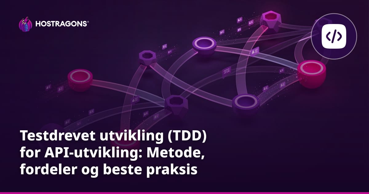 Testdrevet utvikling (TDD) for API-utvikling: Metode, fordeler og beste praksis
