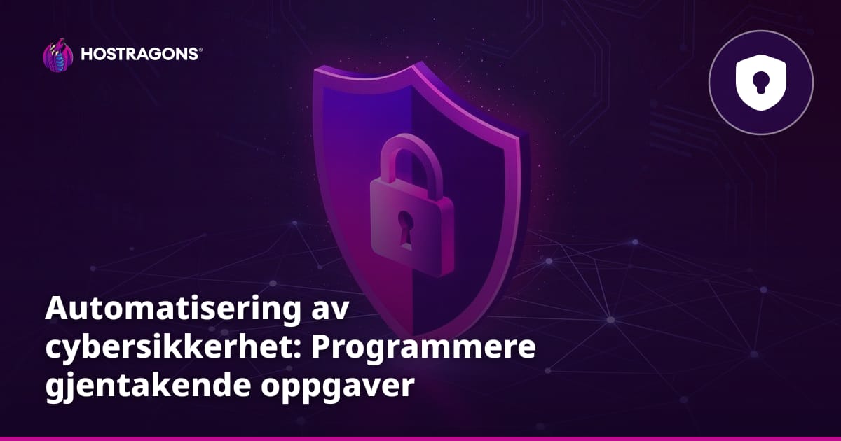 Automatisering av cybersikkerhet: Programmere gjentakende oppgaver