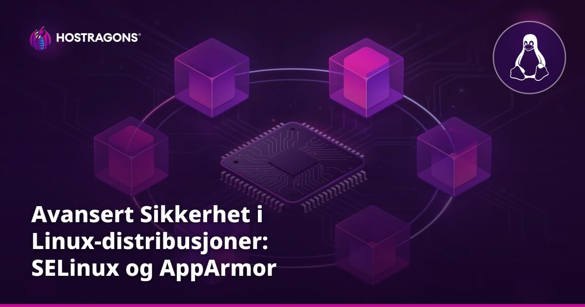 Avansert Sikkerhet i Linux-distribusjoner: SELinux og AppArmor