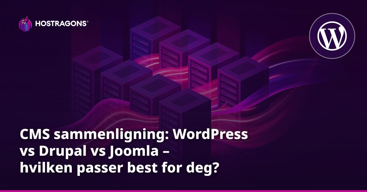 CMS sammenligning: WordPress vs Drupal vs Joomla – hvilken passer best for deg?