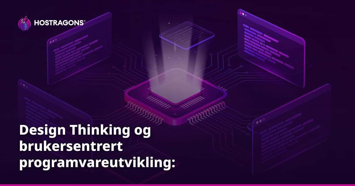 Design Thinking og brukersentrert programvareutvikling: Fremtidens suksessoppskrift