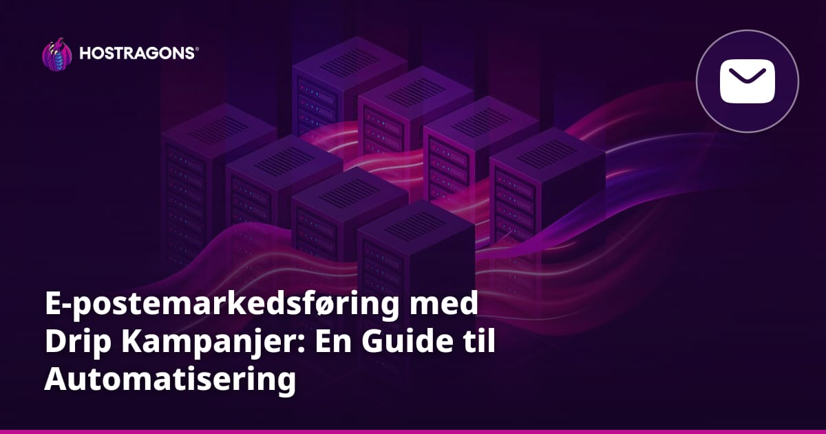 E-postemarkedsføring med Drip Kampanjer: En Guide til Automatisering
