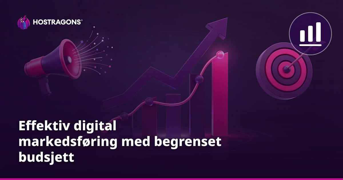 Effektiv digital markedsføring med begrenset budsjett