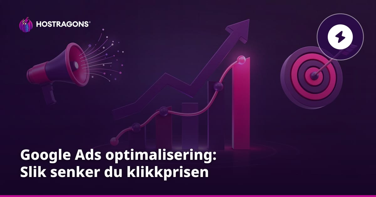 Google Ads optimalisering: Slik senker du klikkprisen
