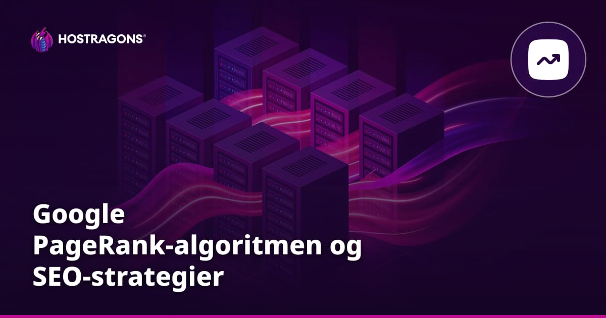 Google PageRank-algoritmen og SEO-strategier