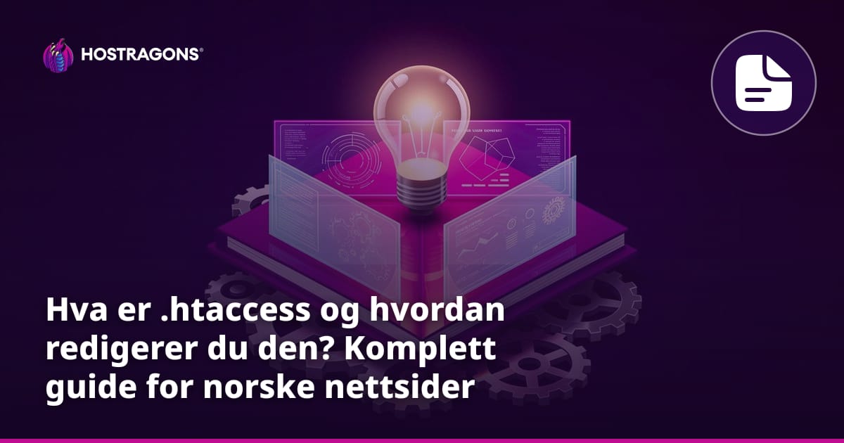 Hva er .htaccess og hvordan redigerer du den? Komplett guide for norske nettsider