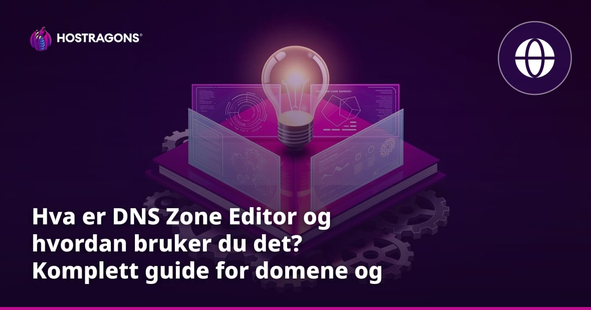 Hva er DNS Zone Editor og hvordan bruker du det? Komplett guide for domene og e-post