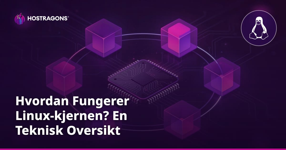 Hvordan Fungerer Linux-kjernen? En Teknisk Oversikt