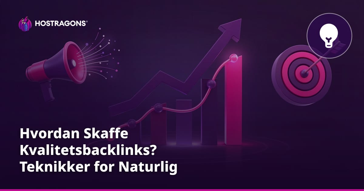 Hvordan Skaffe Kvalitetsbacklinks? Teknikker for Naturlig Linkbygging