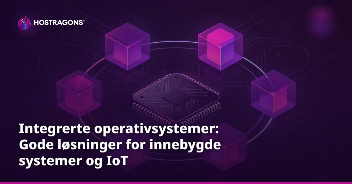 Integrerte operativsystemer: Gode løsninger for innebygde systemer og IoT