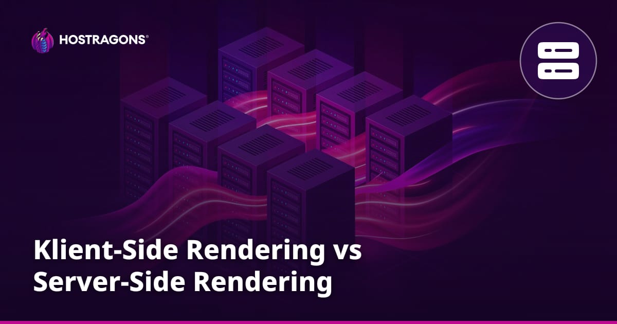 Klient-Side Rendering vs Server-Side Rendering
