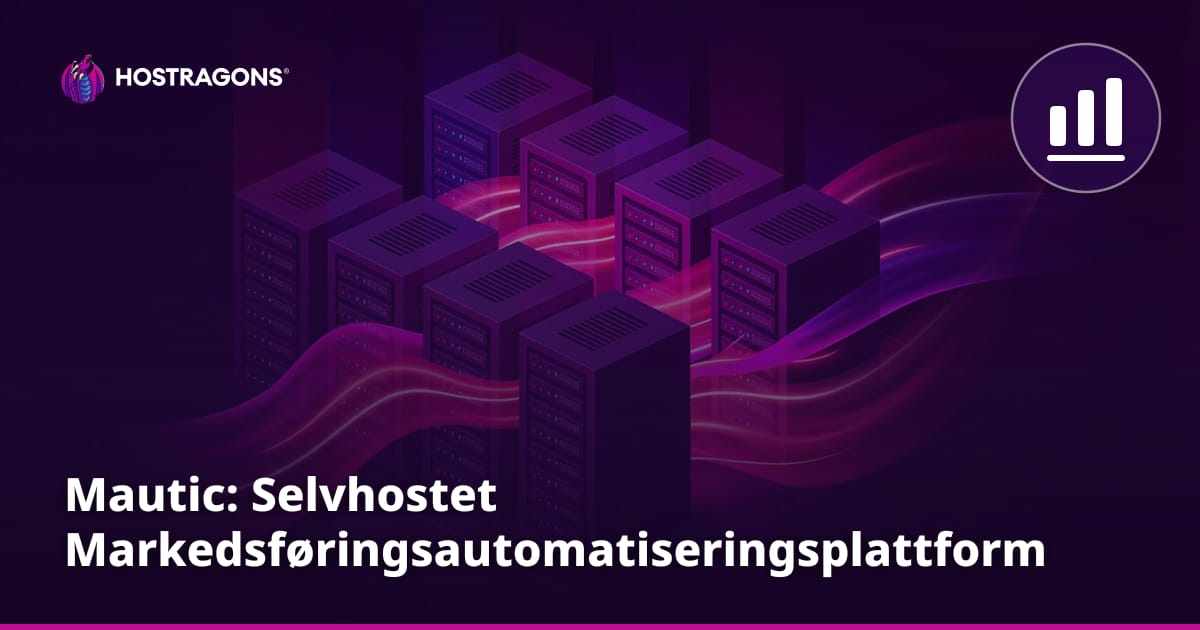 Mautic: Selvhostet Markedsføringsautomatiseringsplattform