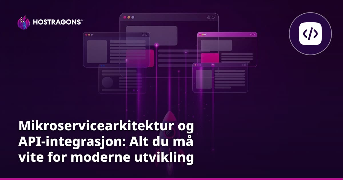 Mikroservicearkitektur og API-integrasjon: Alt du må vite for moderne utvikling