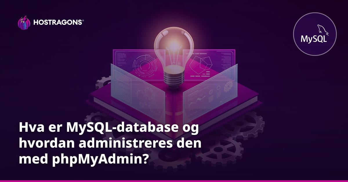 Hva er MySQL-database og hvordan administreres den med phpMyAdmin?
