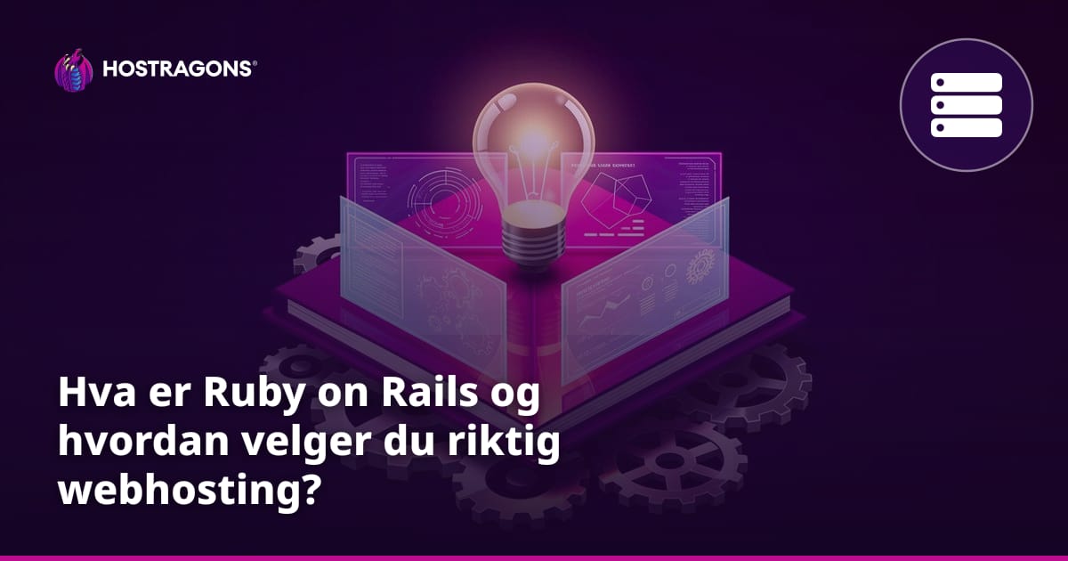 Hva er Ruby on Rails og hvordan velger du riktig webhosting?
