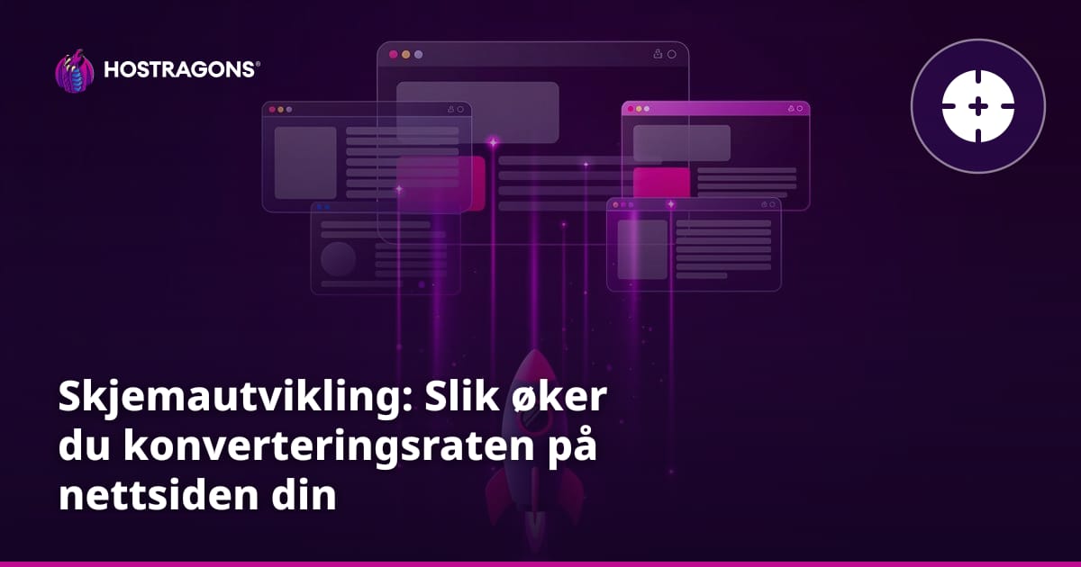 Skjemautvikling: Slik øker du konverteringsraten på nettsiden din