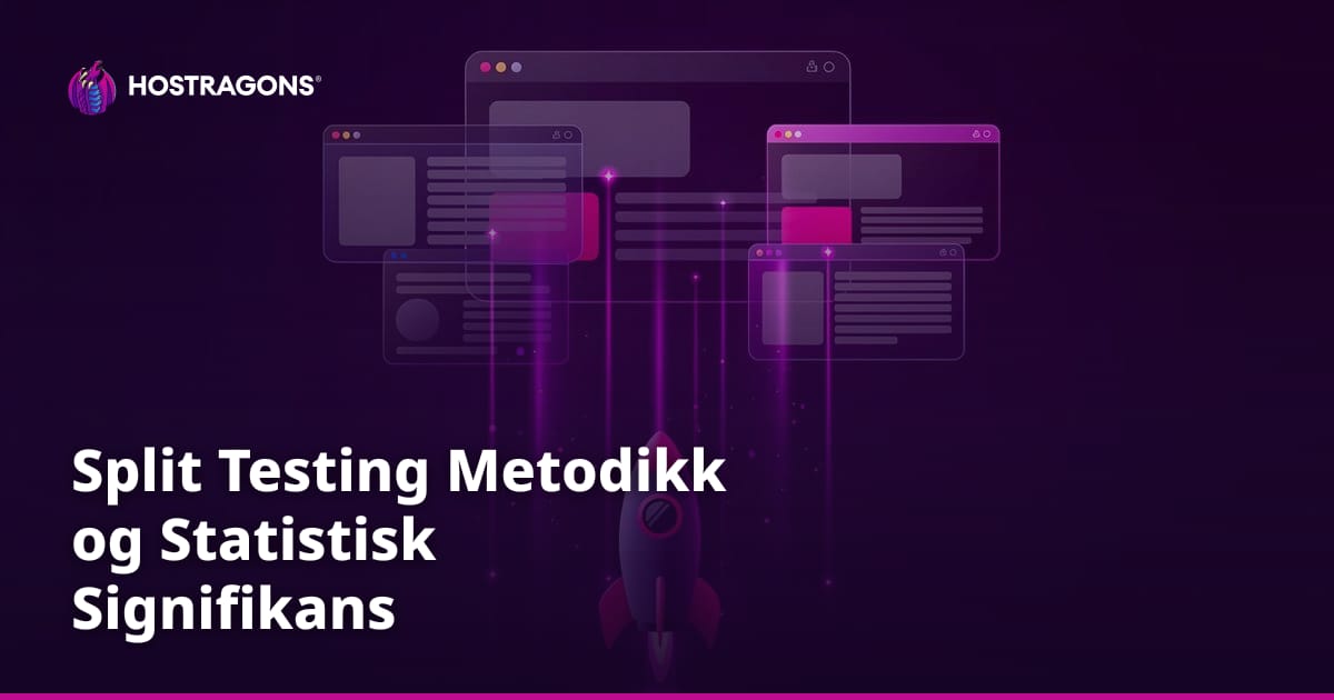 Split Testing Metodikk og Statistisk Signifikans