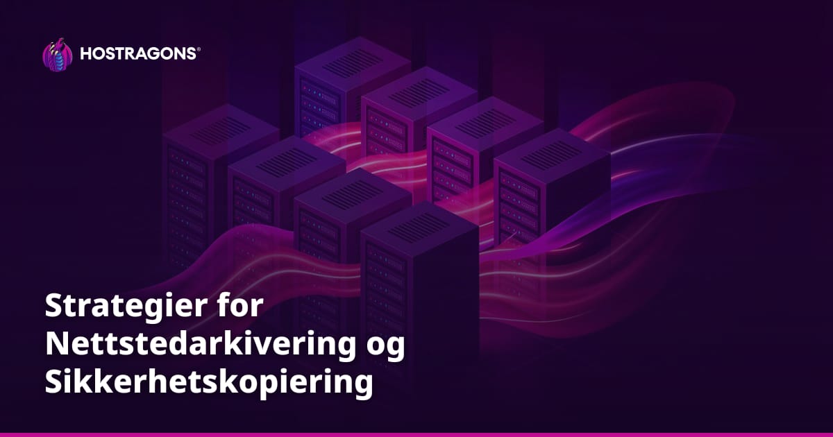 Strategier for Nettstedarkivering og Sikkerhetskopiering