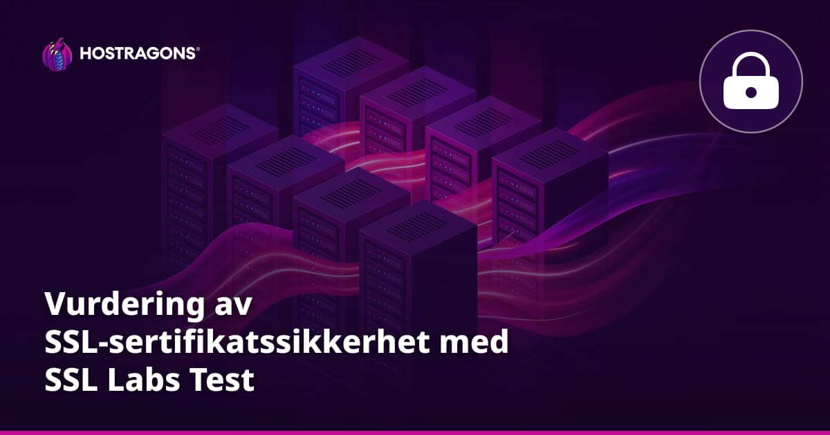 Vurdering av SSL-sertifikatssikkerhet med SSL Labs Test