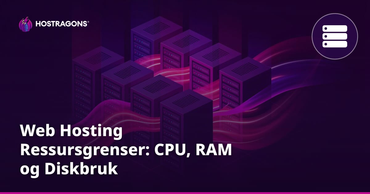 Web Hosting Ressursgrenser: CPU, RAM og Diskbruk