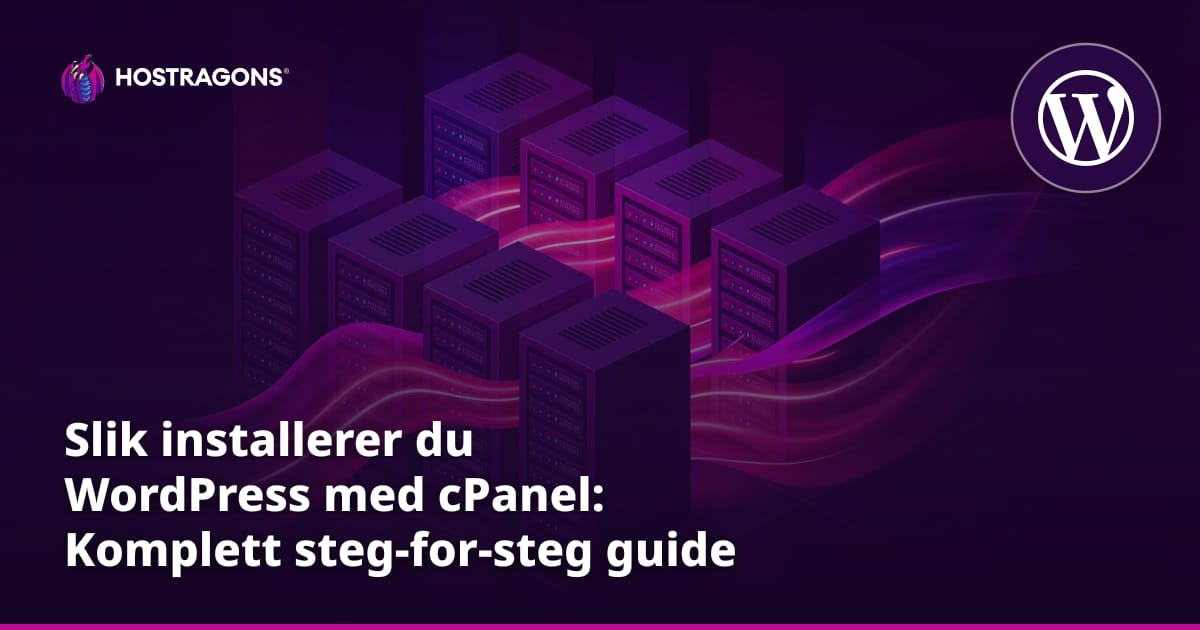 Slik installerer du WordPress med cPanel: Komplett steg-for-steg guide