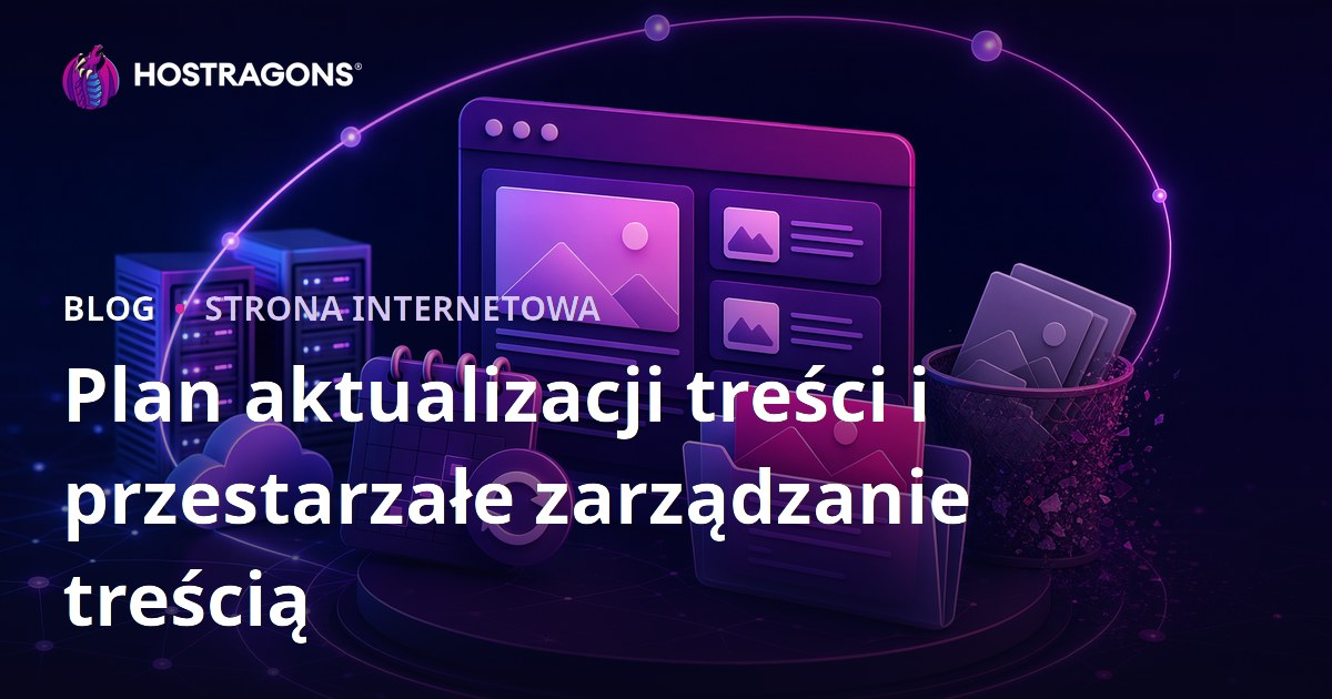 Plan aktualizacji treści i przestarzałe zarządzanie treścią