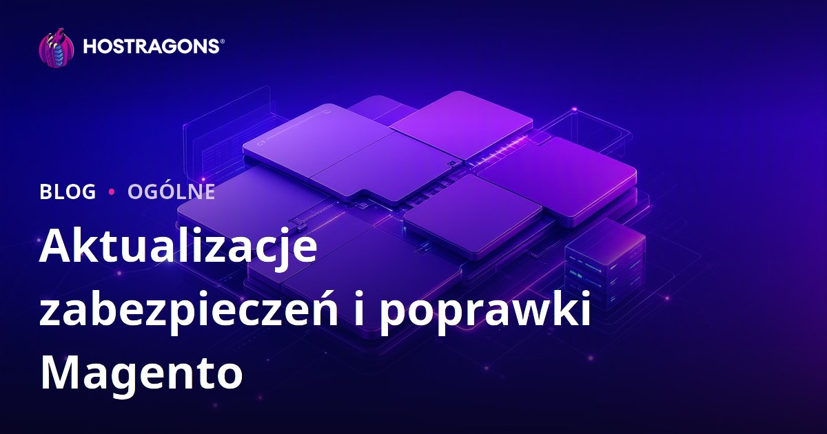 Aktualizacje zabezpieczeń i poprawki Magento