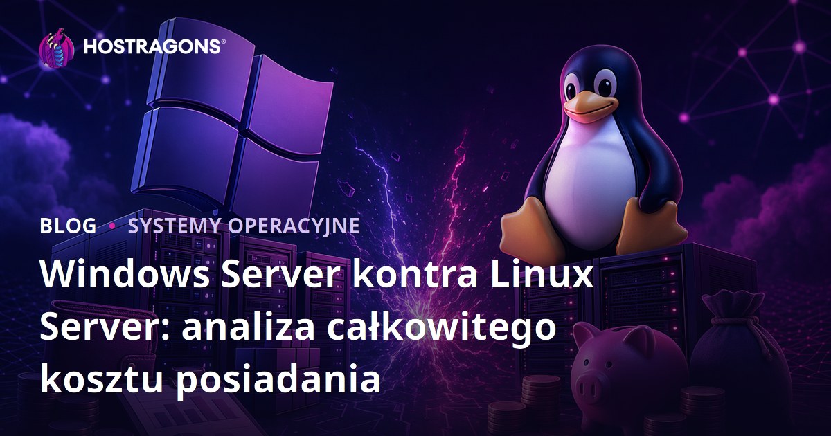 Windows Server kontra Linux Server: analiza całkowitego kosztu posiadania