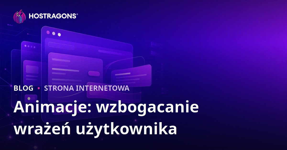 Animacje: wzbogacanie wrażeń użytkownika