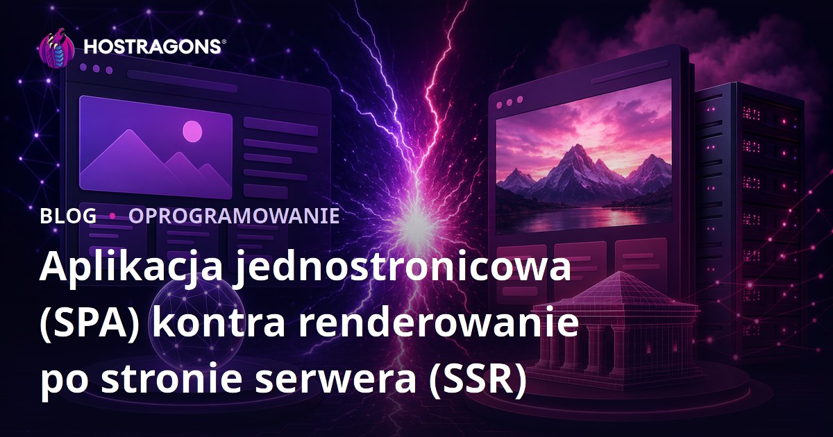Aplikacja jednostronicowa (SPA) kontra renderowanie po stronie serwera (SSR)
