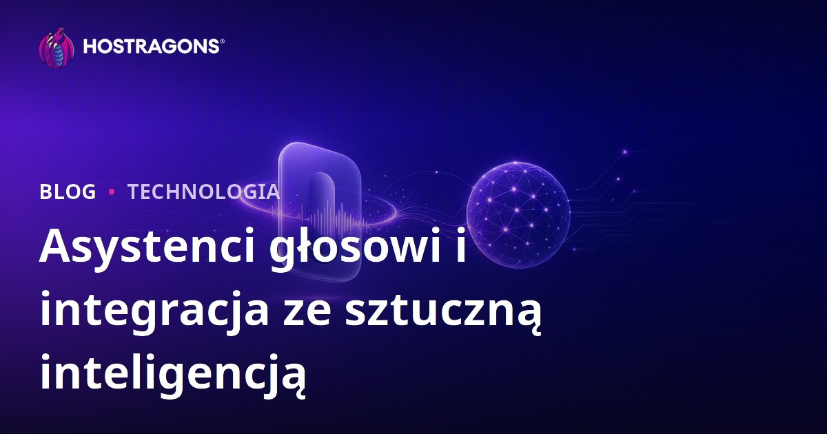 Asystenci głosowi i integracja ze sztuczną inteligencją
