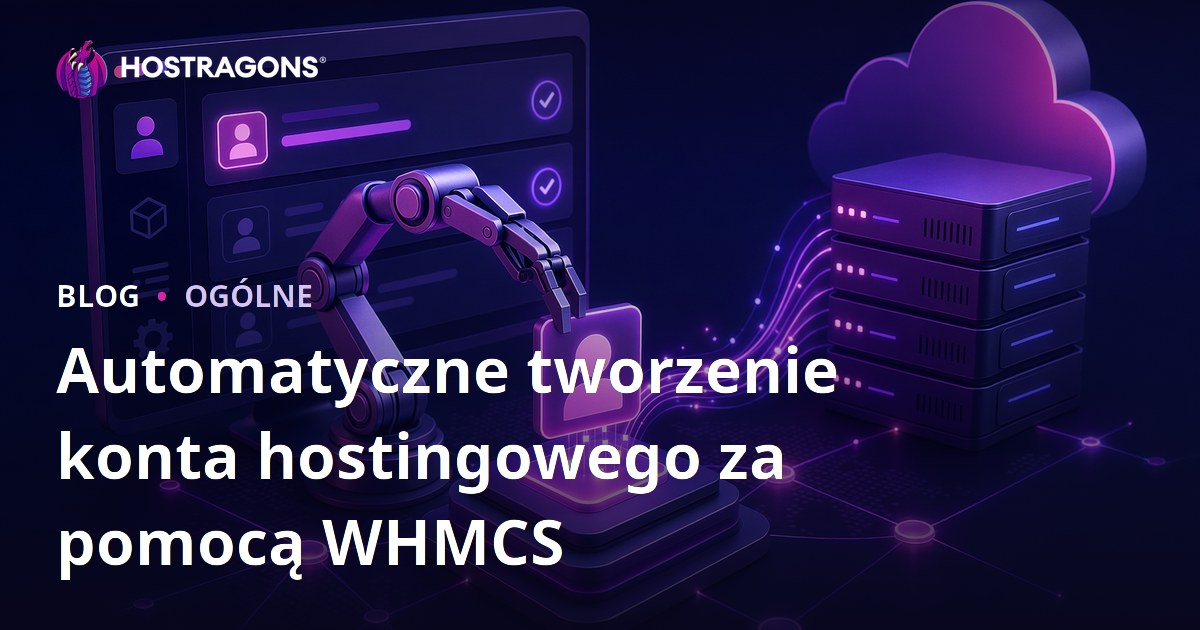Automatyczne tworzenie konta hostingowego za pomocą WHMCS