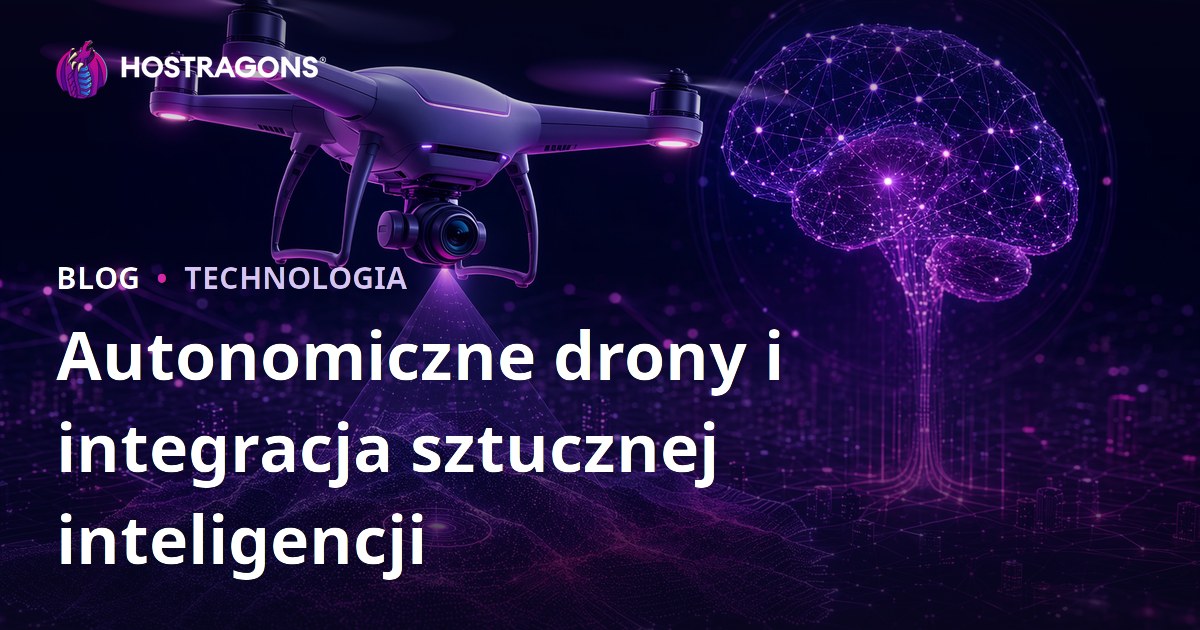 Autonomiczne drony i integracja sztucznej inteligencji