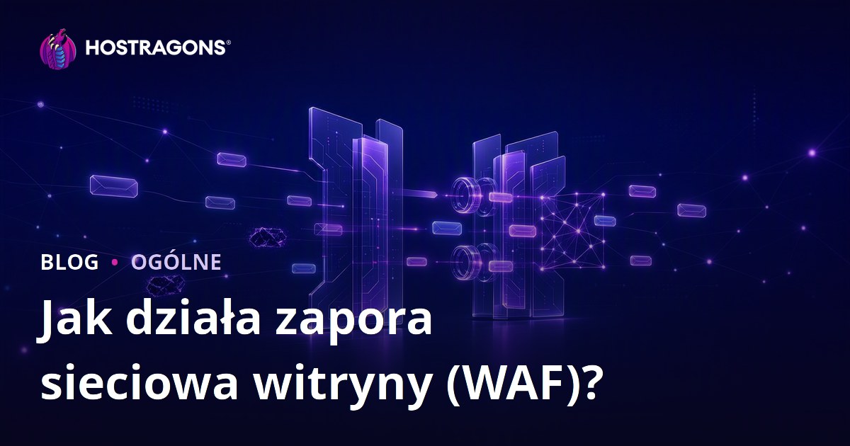 Jak działa zapora sieciowa witryny (WAF)?