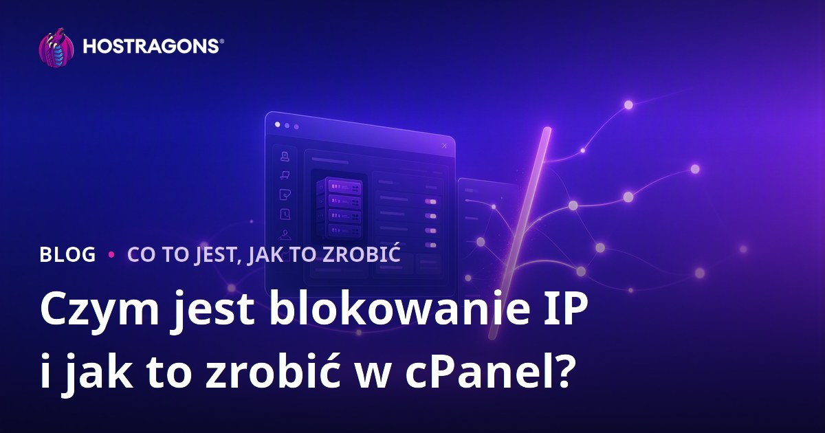 Czym jest blokowanie IP i jak to zrobić w cPanel?