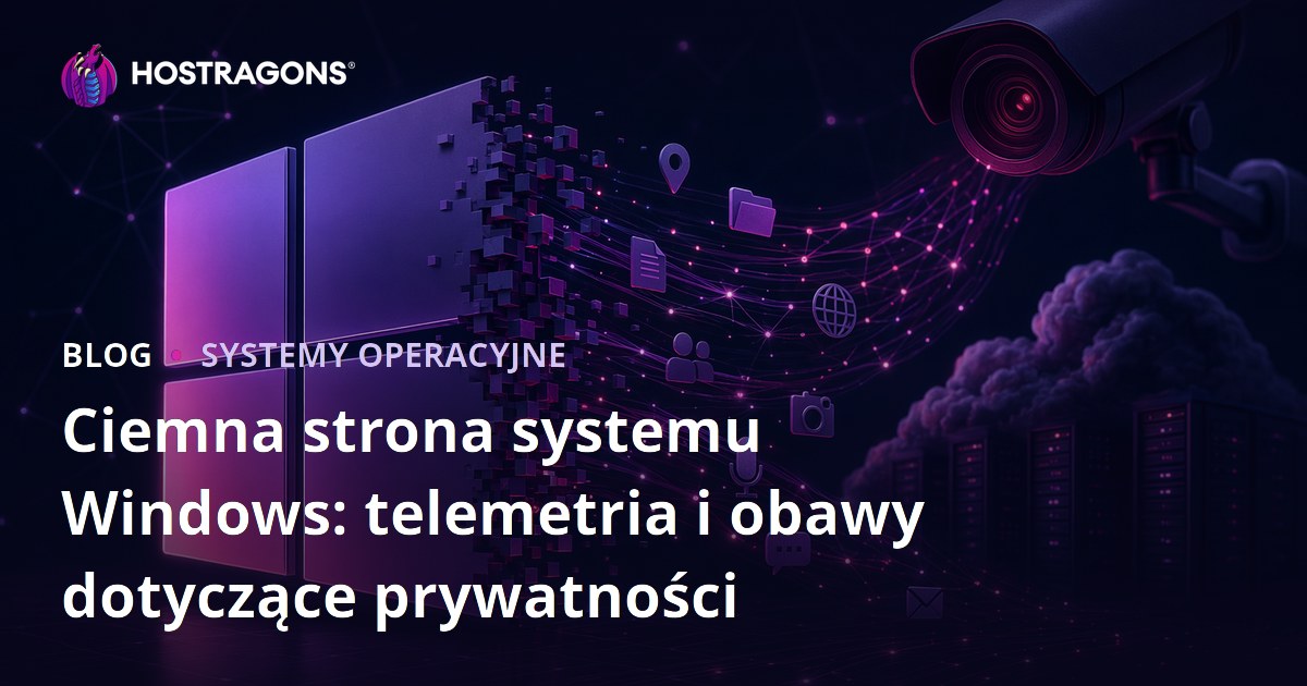 Ciemna strona systemu Windows: telemetria i obawy dotyczące prywatności