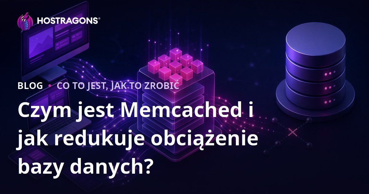 Czym jest Memcached i jak redukuje obciążenie bazy danych?