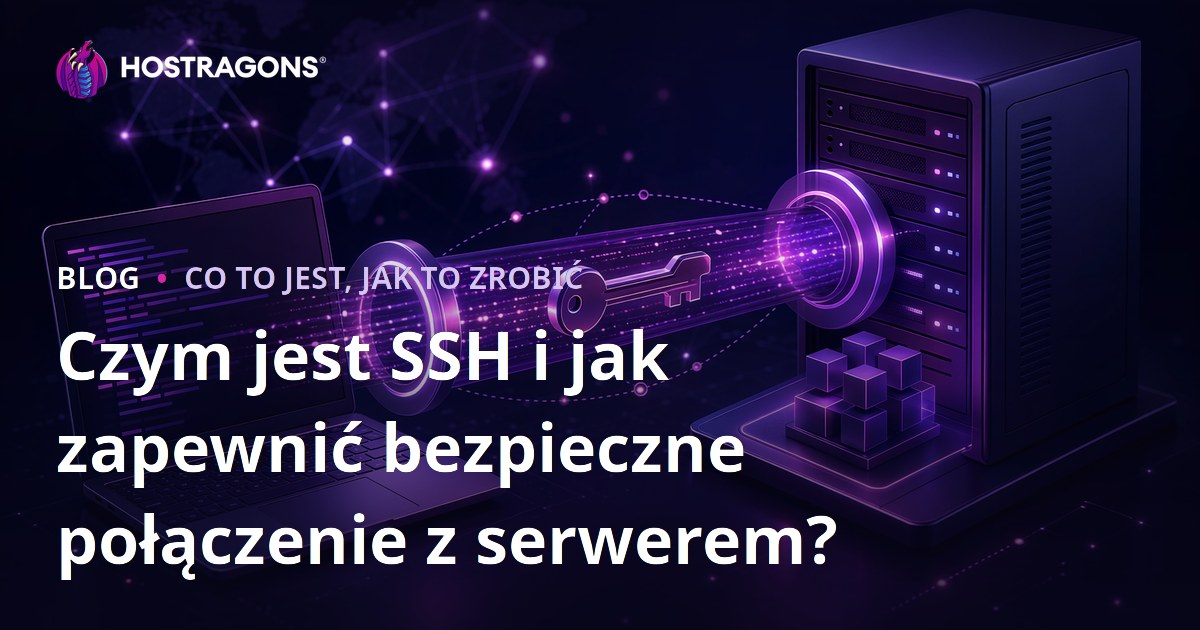 Czym jest SSH i jak zapewnić bezpieczne połączenie z serwerem?
