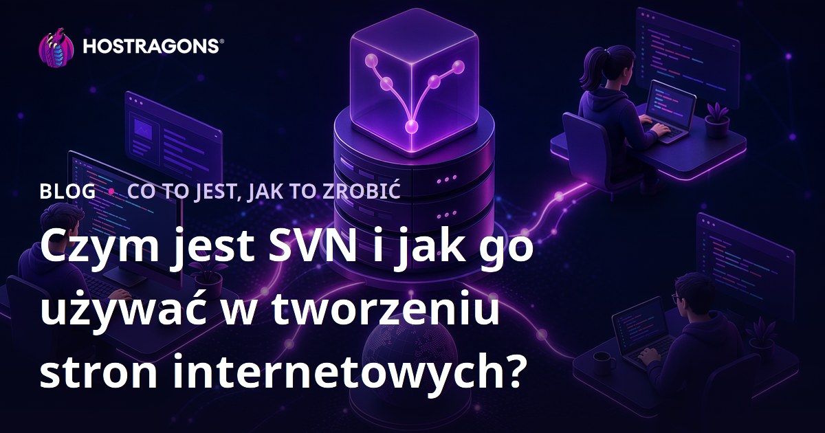 Czym jest SVN i jak go używać w tworzeniu stron internetowych?