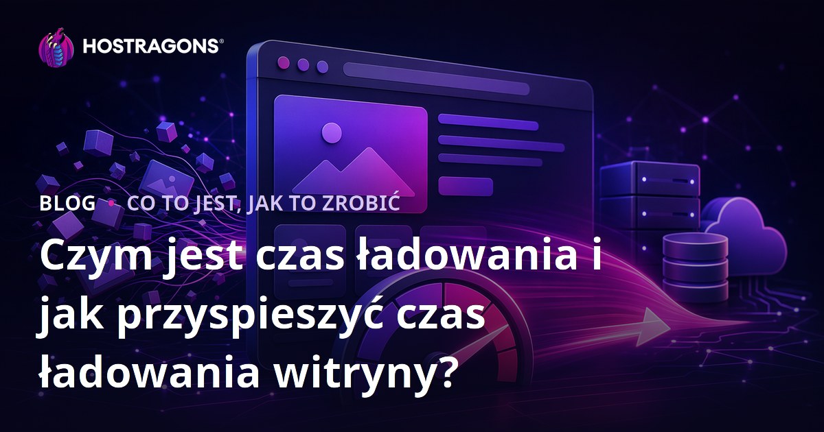 Czym jest czas ładowania i jak przyspieszyć czas ładowania witryny?