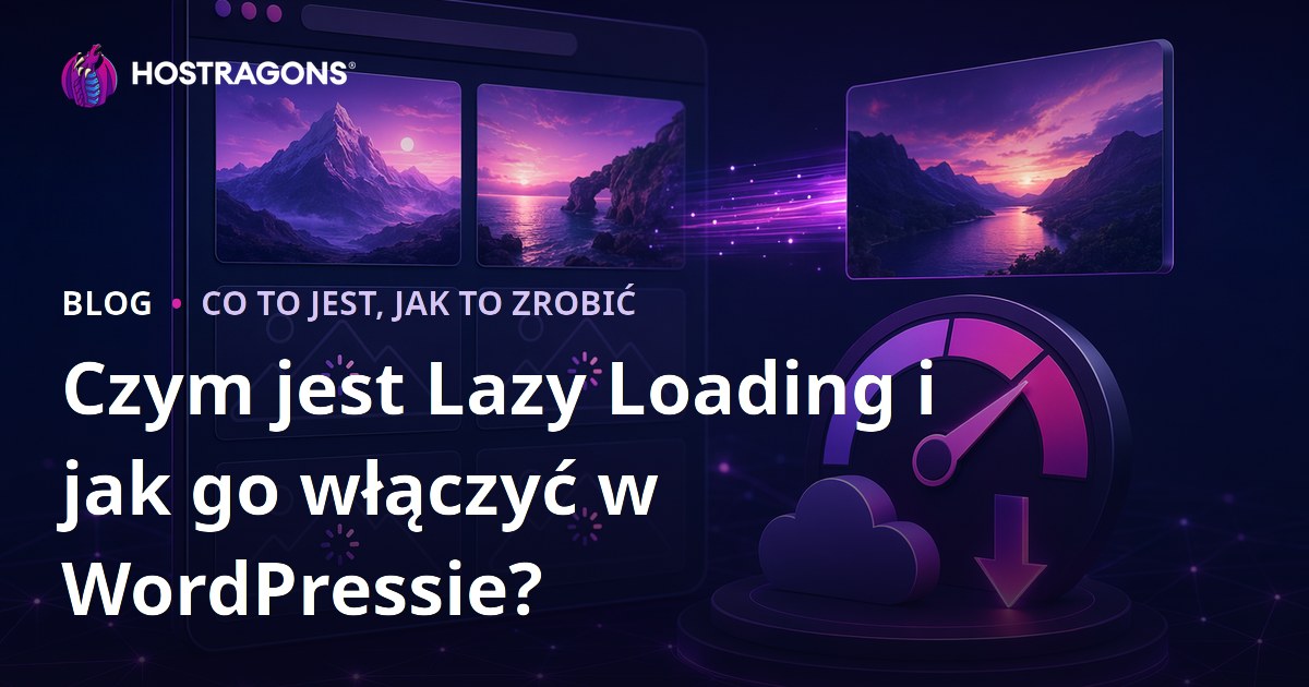 Czym jest Lazy Loading i jak go włączyć w WordPressie?