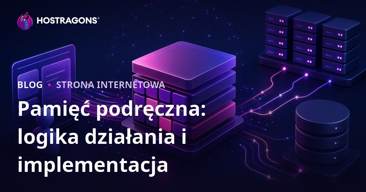 Pamięć podręczna: logika działania i implementacja
