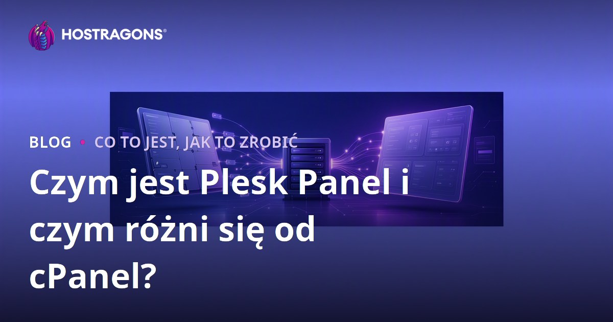 Czym jest Plesk Panel i czym różni się od cPanel?
